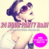 24 Hour Party R&B! Non-Stop Mix (Wild & Sexy R&B Best Selection) artwork