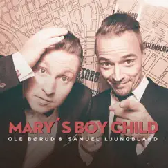 Mary's Boy Child - Single by Samuel Ljungblahd & Ole Børud album reviews, ratings, credits