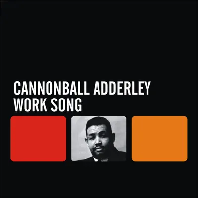 Work Song - Cannonball Adderley