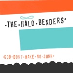 The Halo Benders - I Can't Believe It's True