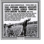 Field Recordings, Vol. 13: Texas, Louisiana, Arkansas, Mississippi, Florida, Alabama, Georgia, Tennessee, South Carolina, Delaware