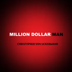 Million Dollar Man - Single - Christopher Von Uckermann
