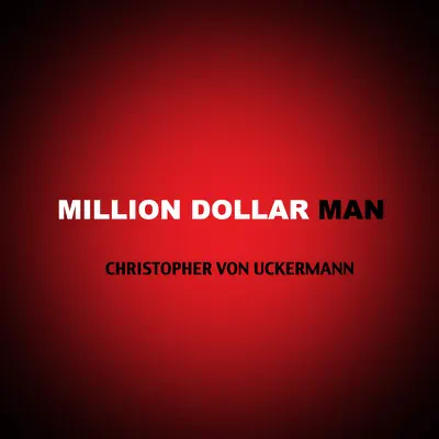Million Dollar Man - Single - Christopher Von Uckermann