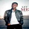 Let Me - Single album lyrics, reviews, download