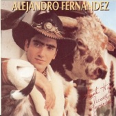 Alejandro Fernández - Cuando Yo Quería Ser Grande