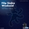 Weekend (Lukas Termena Chillout Mix) - Filip Siejka lyrics