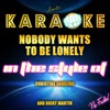 Nobody Wants to Be Lonely (In the Style of Christina Aguilera & Ricky Martin) [Karaoke Version] - Single