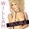 Trouble - Willam lyrics