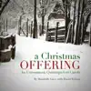 A Christmas Offering - EP album lyrics, reviews, download
