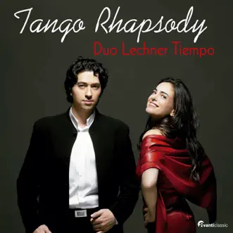 Tango Rhapsody (feat. Karin Lechner & Sergio Tiempo) by Duo Lechner Tiempo album reviews, ratings, credits