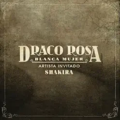 Blanca Mujer (feat. Shakira) - Single - Draco Rosa