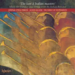 The fam'd Italian masters by Crispian Steele-Perkins, Alison Balsom & The Parley of Instruments album reviews, ratings, credits