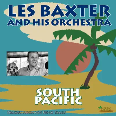 South Pacific (Original Album Plus Bonus Tracks) - Les Baxter & His Orchestra