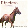 The Horse - Tribute To America