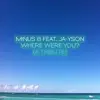 Where Were You ? (A Tribute) [feat. Ja-Yson] - Single album lyrics, reviews, download