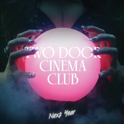 Next Year - EP - Two Door Cinema Club