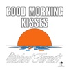 Good Morning Kisses artwork