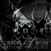 Eradicate With Extreme Prejudice artwork