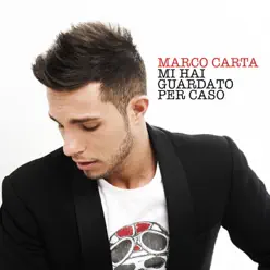 Mi hai guardato per caso - Single - Marco Carta Mi hai guardato per caso - Single - Marco Carta