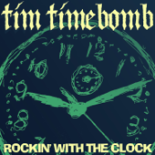 Rockin' with the Clock - Tim Timebomb