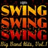 Swing, Swing, Swing: Big Band Hits, Vol. 1