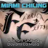 Miami Chiling (feat. Dayami La Musa) - Single album lyrics, reviews, download