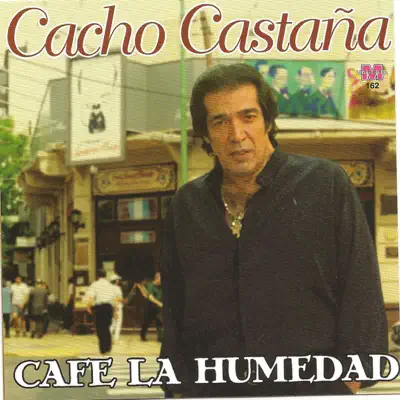 Café la humedad - Cacho Castaña