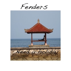 Fenders - Need a Holiday