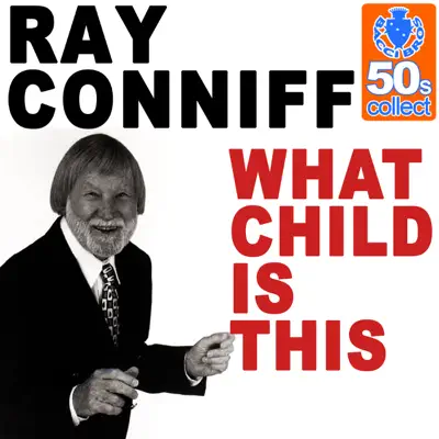 What Child Is This (Remastered) - Single - Ray Conniff