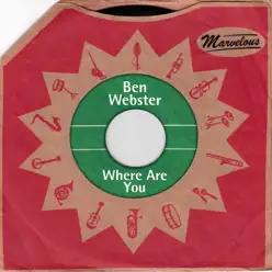 Where Are You (Marvelous) - Ben Webster