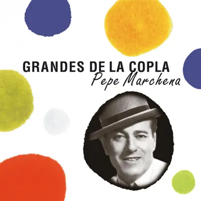 Grandes de la Copla - Pepe Marchena