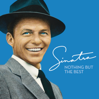 Frank Sinatra - Nothing but the Best (Remastered) artwork