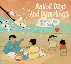 Rabbit Days and Dumplings by Elena Moon Park album reviews, ratings, credits