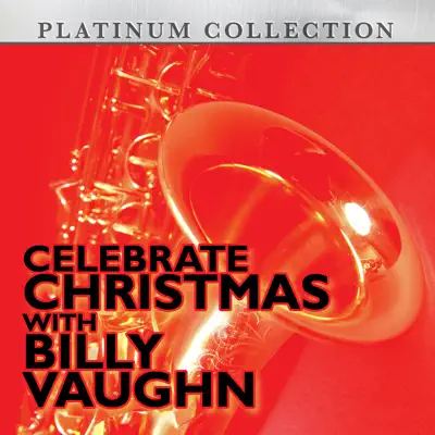 Celebrate Christmas With Billy Vaughn - Billy Vaughn Celebrate Christmas With Billy Vaughn - Billy Vaughn