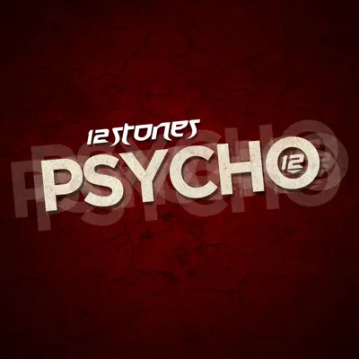 Psycho - Single - 12 Stones