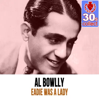 Eadie Was a Lady (Remastered) - Single - Al Bowlly