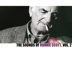 The Sounds of Ronnie Scott, Vol. 2 - Ronnie Scott The Sounds of Ronnie Scott, Vol. 2 - Ronnie Scott