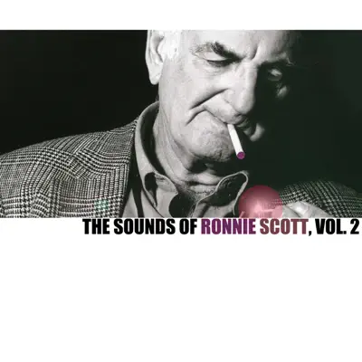 The Sounds of Ronnie Scott, Vol. 2 - Ronnie Scott The Sounds of Ronnie Scott, Vol. 2 - Ronnie Scott