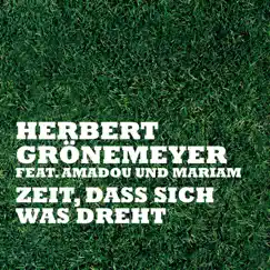 Zeit, dass sich was dreht (feat. Amadou & Mariam) - EP by Herbert Groenemeyer album reviews, ratings, credits