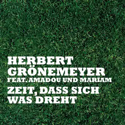 Zeit, dass sich was dreht (feat. Amadou & Mariam) - EP - Herbert Grönemeyer
