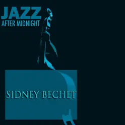 Jazz After Midnight - Sidney Bechet