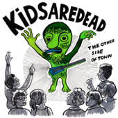 The Other Side of Town - Kidsaredead