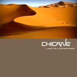 Lost You Somewhere - EP - Chicane Lost You Somewhere - EP - Chicane