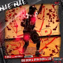 Naenae (Stop) [feat. Bryan Rivera, Djgb & Rene Brown] - Single - Tru