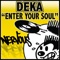 Enter Your Soul (Mike Ivy & Dave Rose Remix) - Deka lyrics