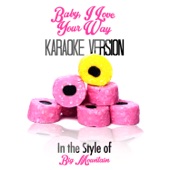 Baby, I Love Your Way (In the Style of Big Mountain) [Karaoke Version] artwork