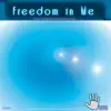 Freedom in Me - Single album lyrics, reviews, download