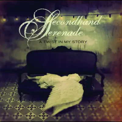 A Twist in My Story - Secondhand Serenade