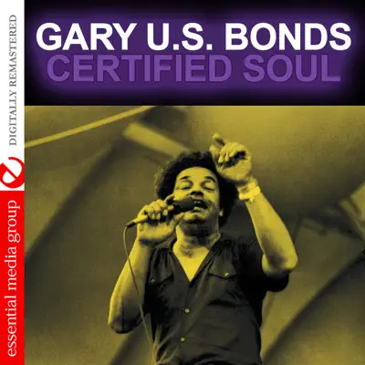 Certified Soul (Digitally Remastered) - Gary 'U.S.' Bonds