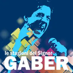 Le Stagioni del Signor Gaber (The Best of Giorgio Gaber: Goganga, Il Riccardo, Vola Vola and more...) - Giorgio Gaber